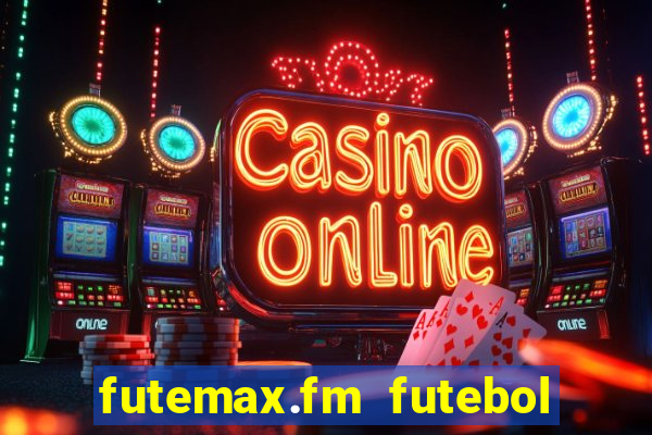 futemax.fm futebol ao vivo